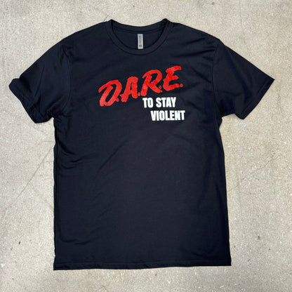 DARE To Stay Violent