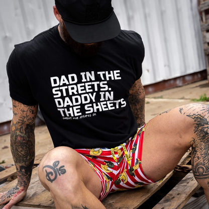 DAD IN THE STREETS. DADDY IN THE SHEETS. MEN'S T-SHIRT