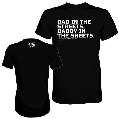 DAD IN THE STREETS. DADDY IN THE SHEETS. MEN'S T-SHIRT