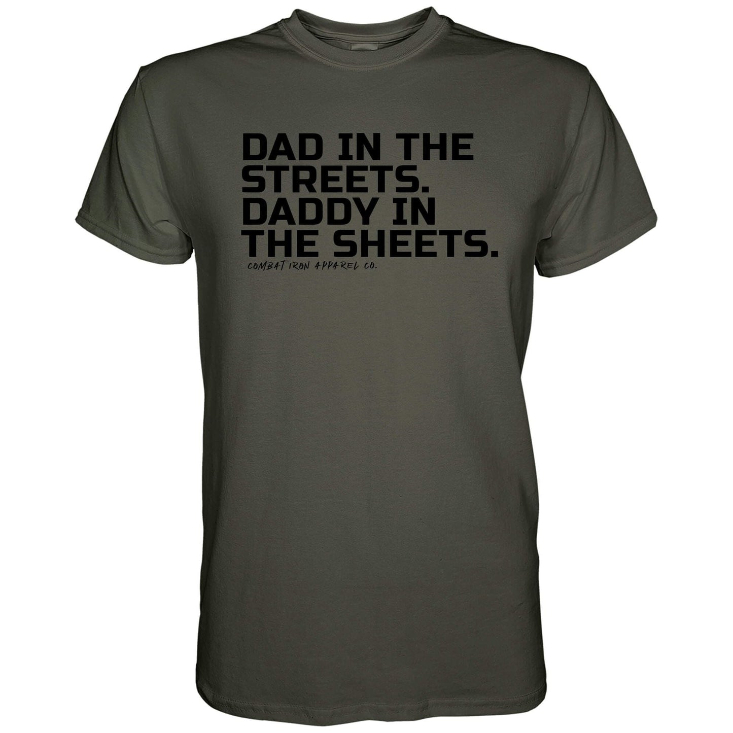 DAD IN THE STREETS. DADDY IN THE SHEETS. MEN'S T-SHIRT